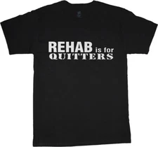 Rehab Is For Quitters Funny Mens Graphic Tees Rude Offensive Shirts Mens
