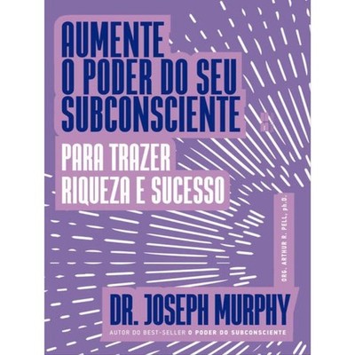 Livro: Aumente o Poder do seu Subconsciente - Joseph Murphy (Portugues Brasil)