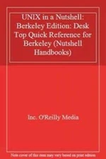 UNIX in a Nutshell: Berkeley Edition - Paperback, by O'Reilly Media Inc. - Good
