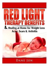 Red Light Therapy Benefits & Healing at Home for Weight Loss, Acne, Scars & Arth