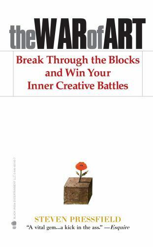 The War of Art: Winning the Inner Creative Battle by Steven Pressfield