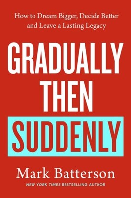 GRADUALLY THEN SUDDENLY by BATTERSON, MARK Paperback Self Help Business