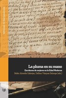 La Pluma En Su Mano : Escrituras De Mujeres En La Edad Moderna Almeida (U. A.)