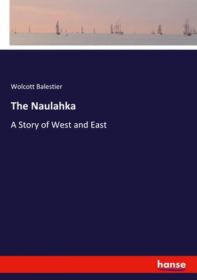 The Naulahka | Wolcott Balestier | A Story of West and East | Taschenbuch | 2024