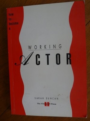 How to Become a Working Actor,Sarah Duncan