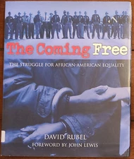 THE COMING FREE Struggle for African-American Equality by David Rubel (HC 2005)