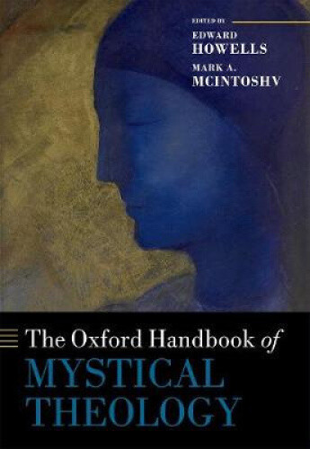 The Oxford Handbook of Mystical Theology (Oxford Handbooks) by Edward Howells - Picture 1 of 2