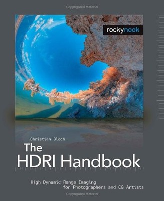 The HDRI Handbook: High Dynamic Range Imaging for Photographers and CG Artis...