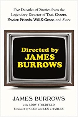Directed by James Burrows : Five Decades of Stories from the Lege