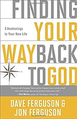 Finding Your Way Back to God : Five Awakenings to Your New Life P