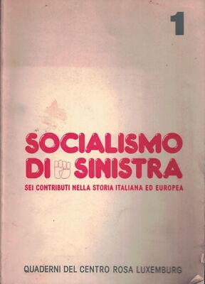 Socialismo di sinistra sei contributi nella storia italiana ed europea