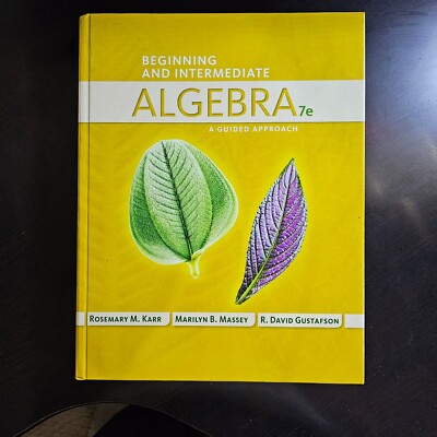Beginning and Intermediate Algebra: A Guided Approach by Karr, Rosemary, Massey
