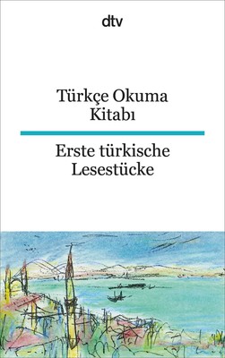 Türkçe Okuma Kitabi Erste türkische Lesestücke, Ina Seeberg