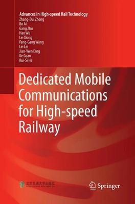 Zhang-Dui Zhong (u. a.) | Dedicated Mobile Communications for High-speed Railway