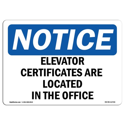 Elevator Certificates Are Located In The Office OSHA Notice Sign Metal Plastic