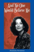Anastasia Arvanetes | And No One Would Believe Me | Taschenbuch | Englisch