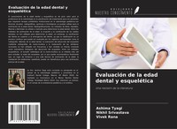 Ashima Tyagi (U. A.) | EvaluacióN De La Edad Dental Y EsqueléTica | Taschenbuch