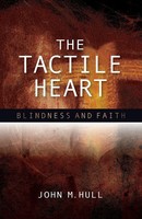 John M. Hull | The Tactile Heart | Taschenbuch | Englisch (2013) | SCM Press