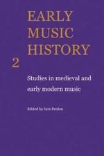 Early Music History Studies in Medieval and Early Modern Music Fenlon Volume 2