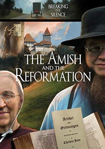 Breaking the Silence & Amish & the Reformation 