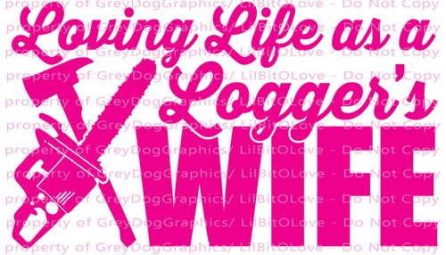 Loving Life as a Logger's Wife Vinyl Decal Sticker Logging Timber Log Car Auto - Picture 3 of 11