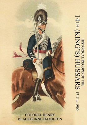 Colonel Henry Blackburne Hamilton | HISTORICAL RECORD OF THE 14th (KING'S)...