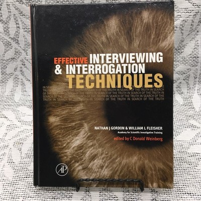 Effective Interviewing and Interrogation Techniques  |  William L Fleisher