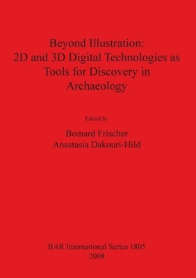 Frischer - Beyond Illustration  2D and 3D Digital Technologies as Tool - X555z