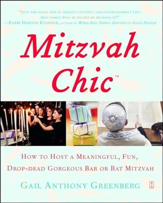 Mitzvahchic: How to Host a Meaningful, Fun, Drop-Dead Gorgeous B