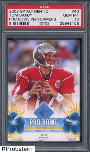 2008 SP Authentic Pro Bowl Performers #40 Tom Brady Patriots PSA 10 GEM MINT