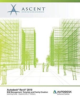 Autodesk Revit 2019 BIM Management Template and Family Creation -