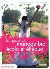 Le guide du mariage bio, écolo et éthique, Laetitia VÉRET et Virginie CHAABAN