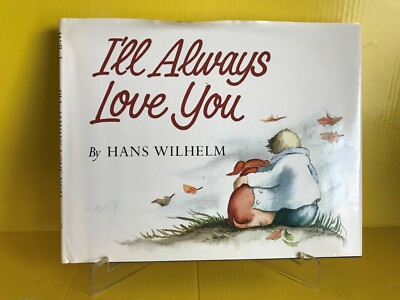 I'll Always Love You by Hans Wilhelm–1st Ed–w/ Jacket–(HB 1985