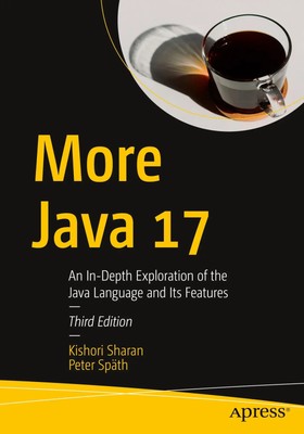 More Java 17 | An In-Depth Exploration of the Java Language and Its Features