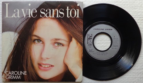 CAROLINE GRIMM 'La Vie Sans Toi' 1985 French 7" vinyl