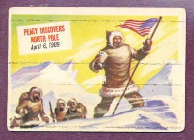 1954 Topps Scoop #55 Peary Discovers North Pole 6/2/1963 Set Break Starter Card
