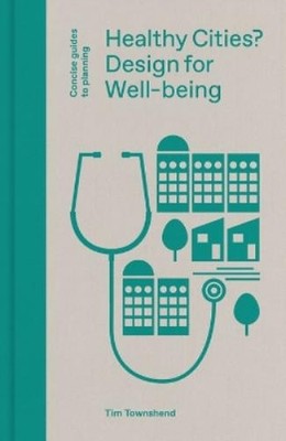 Tim Townshend Healthy Cities? (Gebundene Ausgabe) Concise Guides to Planning