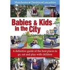 Babies & Kids in the City: A Definitive Guide of the Best Places to Go, Eat and Play with Children by Jo Maxwell, Louise Taylor, Vanessa Redmond (Paperback, 2014)