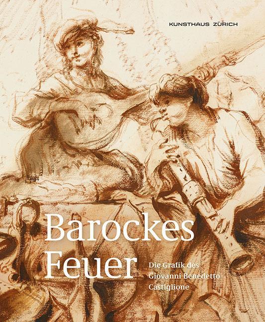 Barockes Feuer | Die Grafik Des Giovanni Benedetto Castiglione |