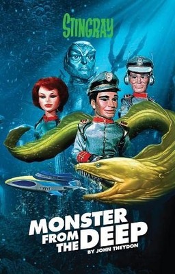 Stingray: Monster from the Deep - Theydon, John