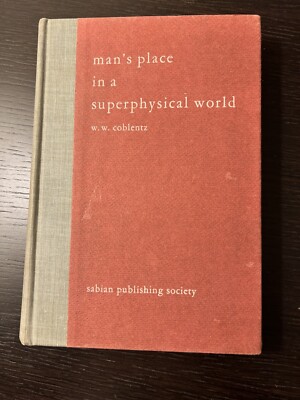 Man's Place in a Superphysical World, W.W. Coblentz  First Edition 1954