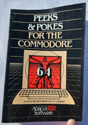 Peeks and Pokes for the Commodore 64 - C64 Abacus Software 1st English **No Disc