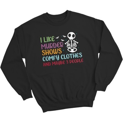 Mordshows und bequeme Kleidung Ich mag True Crime lustiges Zitat Unisex Sweatshirt