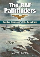 Image of The RAF Pathfinders: Bomber Command's Elite Squadrons by Martyn Chorlton...