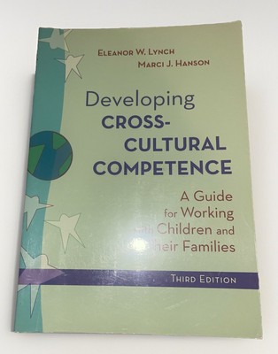 Developing Cross Cultural Competence. A Guide....by Lynch & Hanson. 3rd Edition