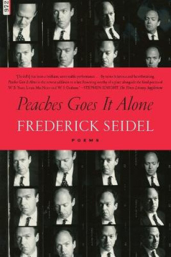 Thumbnail - Peaches Goes It Alone: Poems By Seidel, Frederick