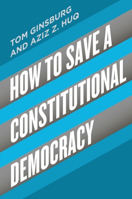 How to Save a Constitutional Democracy. Ginsburg, Huq 9780226755076 New<| - Image 3