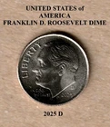 2025 D Roosevelt: 10¢ Dime - Low Mintage Date - Actual Coin Shown **FREE S&H**