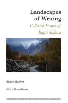 Landscapes of Writing: Collected Essays of Bapsi Sidhwa by Irene Maria F Blayer
