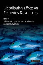 Globalization: Effects on Fisheries Resources by William W. Taylor (English) Pap